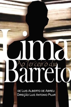 Lima Barreto - Ao Terceiro Dia's poster