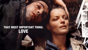 That Most Important Thing: Love's poster