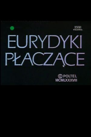 Eurydyki płaczące's poster