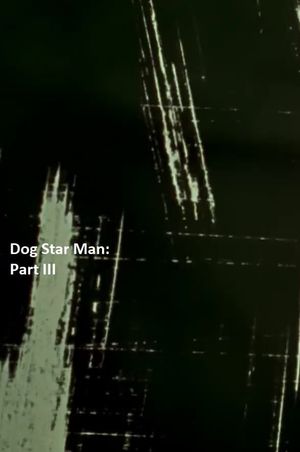 Dog Star Man: Part III's poster