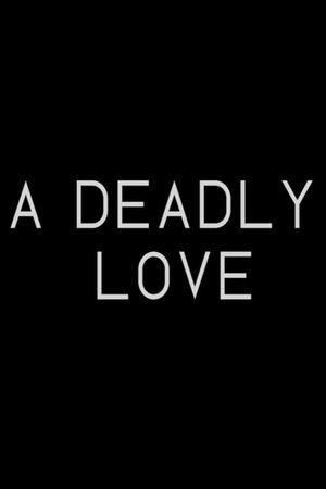 A Deadly Love's poster