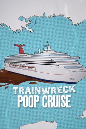 Trainwreck: Poop Cruise's poster