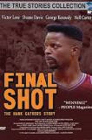 Final Shot: The Hank Gathers Story's poster