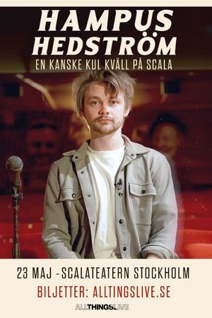 Hampus Hedström – En kanske kul kväll på Scala's poster