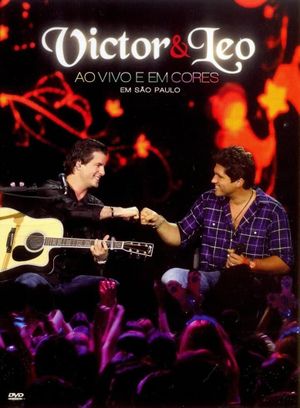 Victor & Leo - Ao Vivo e em Cores's poster