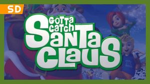 Gotta Catch Santa Claus's poster