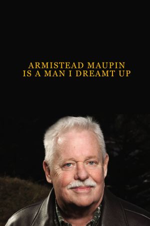 Armistead Maupin Is a Man I Dreamt Up's poster