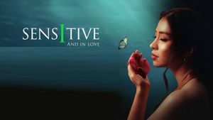Sensitive and in Love's poster