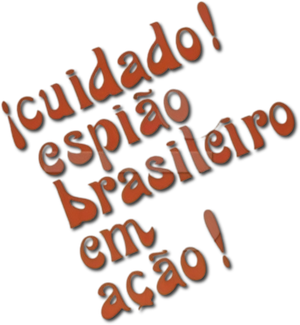 Cuidado, Espião Brasileiro em Ação's poster