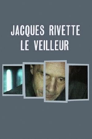 Jacques Rivette, the Watchman's poster