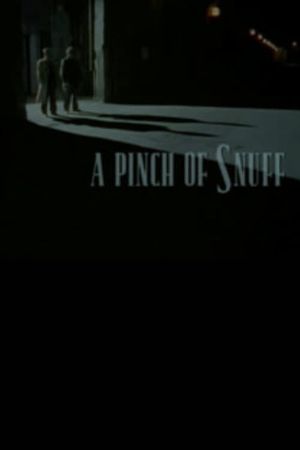 A Pinch of Snuff's poster