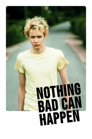 Nothing Bad Can Happen's poster