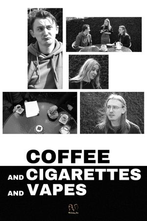 Coffee and Cigarettes and Vapes's poster
