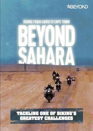 Beyond Sahara: Riding from Cairo to Cape Town's poster