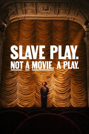 Slave Play. Not a Movie. A Play.'s poster