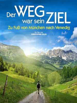 Der Weg war sein Ziel - Zu Fuß von München nach Venedig's poster
