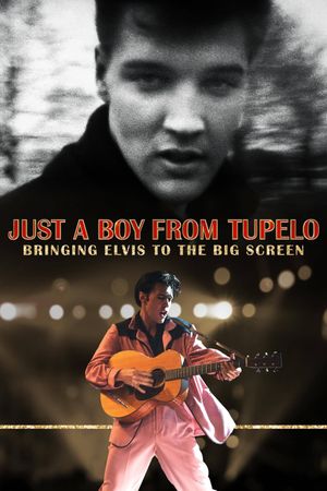 Just a Boy From Tupelo: Bringing Elvis to the Big Screen's poster