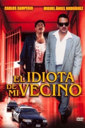 El idiota de mi vecino's poster