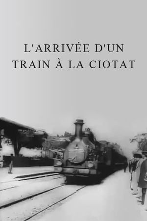 The Arrival of a Train at La Ciotat's poster