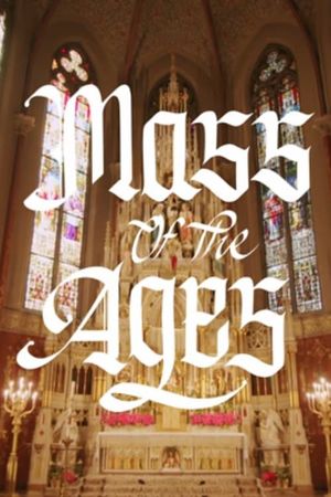 Mass of the Ages: Discover the Traditional Latin Mass's poster