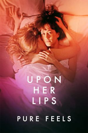 Upon Her Lips: Pure Feels's poster
