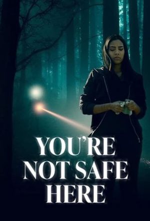 You're Not Safe Here's poster