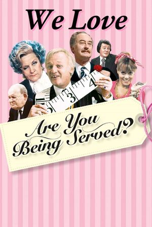 We Love Are You Being Served?'s poster