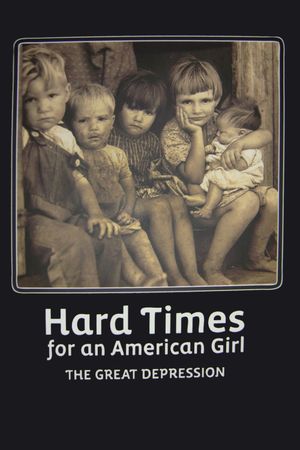 Hard Times for an American Girl: The Great Depression's poster