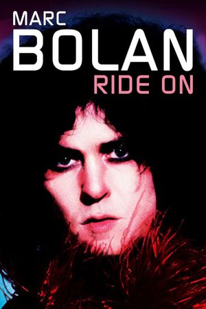 Marc Bolan: Ride On's poster