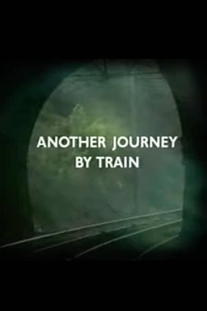 Another Journey By Train's poster