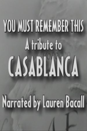 You Must Remember This: A Tribute to 'Casablanca''s poster