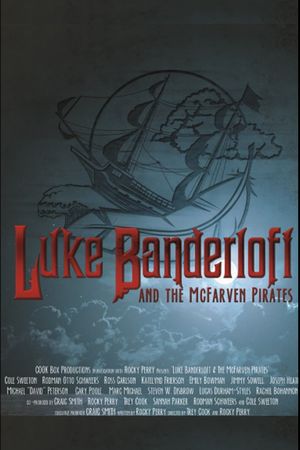 Luke Banderloft and the McFarven Pirates's poster