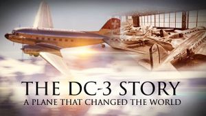 The DC-3 Story: The Plane That Changed the World's poster