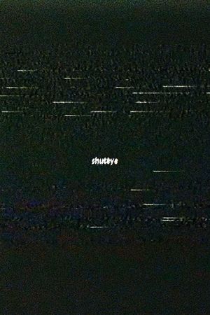 shuteye's poster