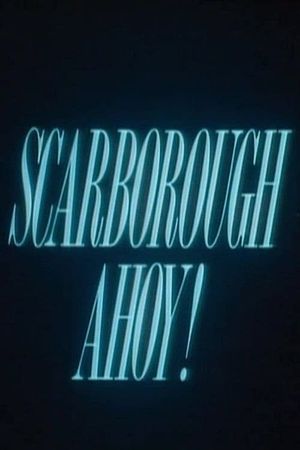 Scarborough Ahoy!'s poster