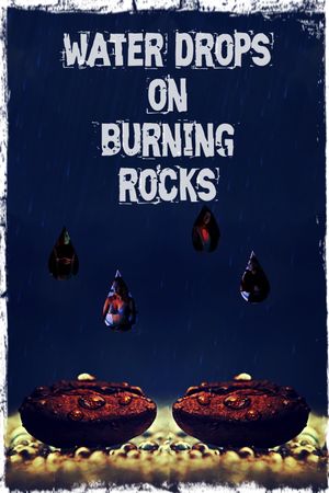 Water Drops on Burning Rocks's poster
