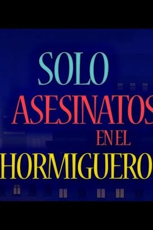 Asesinatos sólo en El Hormiguero's poster image