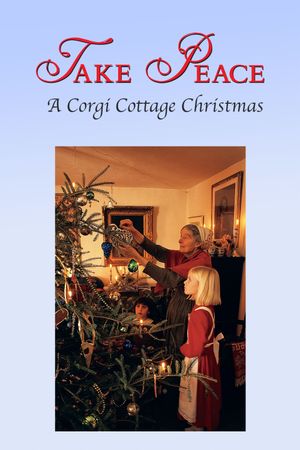 Take Peace! A Corgi Cottage Christmas with Tasha Tudor's poster