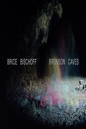 Brice Bischoff: Bronson Caves's poster