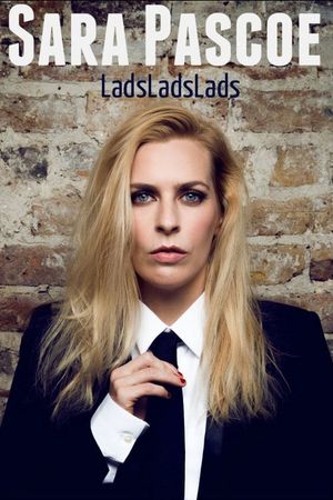 Sara Pascoe Live: LadsLadsLads's poster