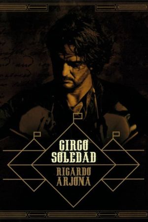 Ricardo Arjona, Circo Soledad En Vivo's poster