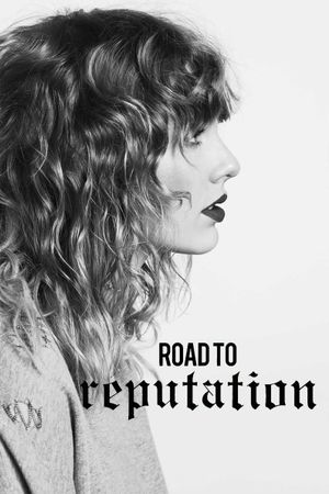 Taylor Swift: The Road to Reputation's poster