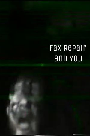Fax Repair And You's poster