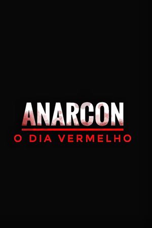 Anarcon: o Dia Vermelho's poster image