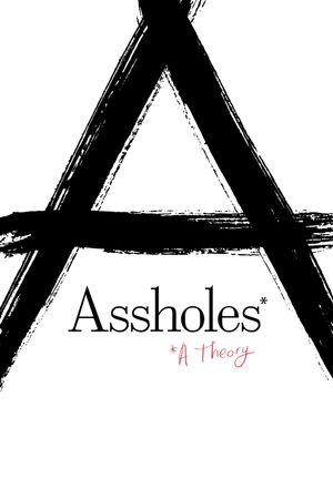 Assholes: A Theory's poster image