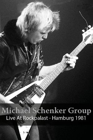 Michael Schenker Group: Live At Rockpalast - Hamburg 1981's poster