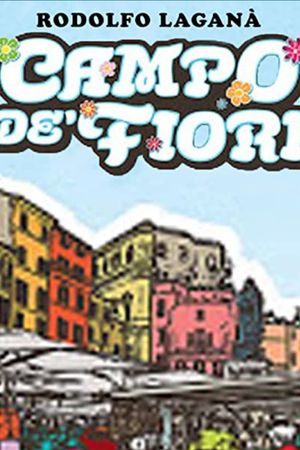 Rodolfo Laganà - Campo de' fiori's poster