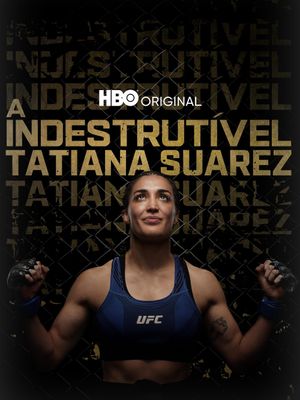 The Unbreakable Tatiana Suarez's poster