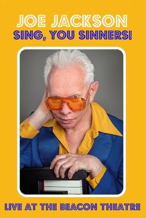 Joe Jackson: Sing, You Sinners! - Live at The Beacon Theatre's poster