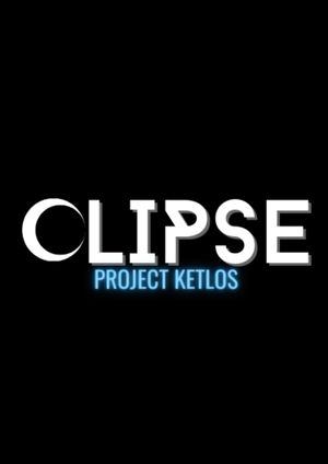 Clipse: Project Ketlos's poster